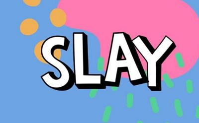 Giới trẻ thường xuyên dùng từ "Slay" nhưng sẽ sốc khi biết ý nghĩa thực