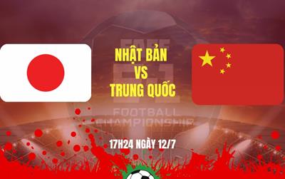 Nhận định Nhật Bản vs Trung Quốc 17h24 ngày 12/7: Trận đấu Chênh lệch Đẳng cấp