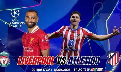 Nhận định, dự đoán Liverpool vs Atletico 2h00 ngày 18/9: Chuyến đi lành ít, dữ nhiều