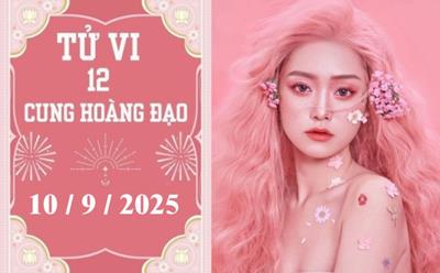 Tử vi 12 cung hoàng đạo ngày 10/9/2025: Thiên Bình hưng thịnh, Nhân Mã hao tài