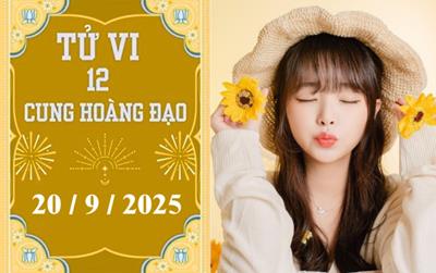Tử vi 12 cung hoàng đạo ngày 20/9/2025: Bọ Cạp đào hoa, Song Ngư hao tâm