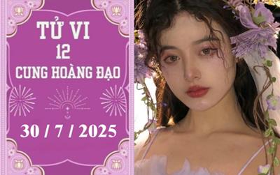 Tử vi 12 cung hoàng đạo hôm nay ngày 30/7/2025: Kim Ngưu khởi sắc, Song Tử tích cực