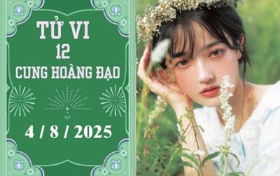 Tử vi 12 cung hoàng đạo hôm nay ngày 4/8/2025: Nhân Mã ổn định, Ma Kết thuận lợi