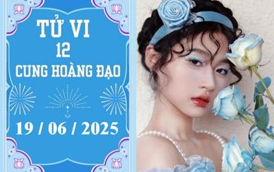 Tử vi 12 cung hoàng đạo ngày 19/6/2025: Cự Giải chậm trễ, Bảo Bình nóng vội