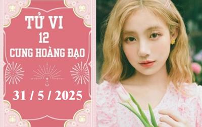 Tử vi 12 cung hoàng đạo ngày 31/5/2025: Sư Tử thuận lợi, Song Ngư phát triển