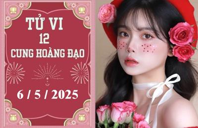 Tử vi 12 cung hoàng đạo ngày 6/5/2025: Xử Nữ chậm trễ, Thiên Bình khó khăn