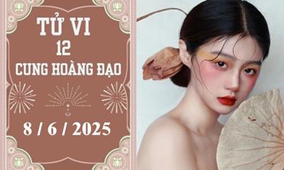 Tử vi 12 cung hoàng đạo ngày 8/6/2025: Kim Ngưu may mắn, Nhân Mã khó khăn