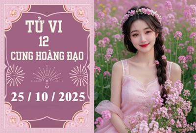 Tử vi 12 cung hoàng đạo hôm nay ngày 25/10/2025: Kim Ngưu khấm khá, Xử Nữ tránh cãi vã