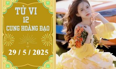 Tử vi 12 cung hoàng đạo ngày 29/5/2025: Kim Ngưu thuận lợi, Xử Nữ nóng vội