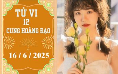 Tử vi 12 cung hoàng đạo ngày 16/6/2025: Bạch Dương khởi sắc, Xử Nữ thuận lợi