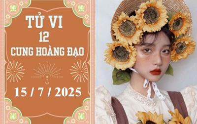 Tử vi 12 cung hoàng đạo ngày 15/7/2025: Kim Ngưu khó khăn, Nhân Mã thuận lợi
