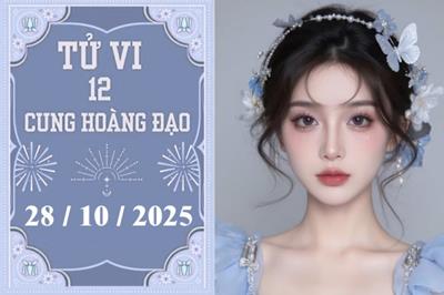 Tử vi 12 cung hoàng đạo hôm nay ngày 28/10/2025: Xử Nữ khó khăn, Nhân Mã áp lực
