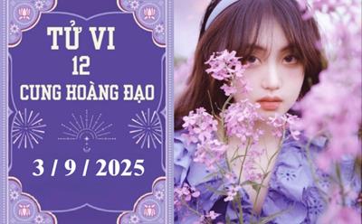 Tử vi 12 cung hoàng đạo ngày 3/9/2025: Bạch Dương bùng nổ, Sư Tử thu mình