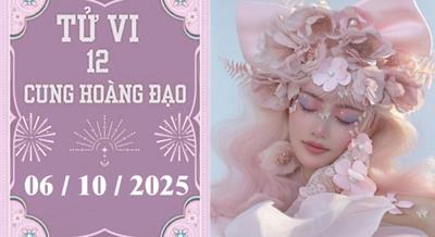 Tử vi 12 cung hoàng đạo ngày 6/10/2025: Bạch Dương tài lộc, Ma Kết muộn phiền
