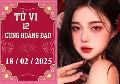 Tử vi ngày 18/2/2025 của 12 cung hoàng đạo: Song Tử thuận lợi, Nhân Mã phát triển