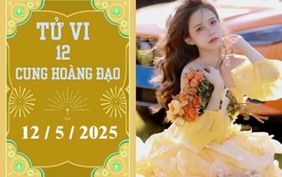 Tử vi 12 cung hoàng đạo ngày 12/5/2025: Bạch Dương khó khăn, Thiên Bình chậm trễ