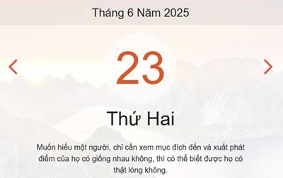 Lịch âm 23/6 - Âm lịch hôm nay 23/6 chính xác nhất - lịch vạn niên ngày 23/6/2025