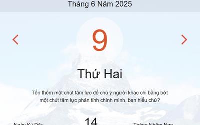 Lịch âm 9/6 - Âm lịch hôm nay 9/6 chính xác nhất - lịch vạn niên ngày 9/6/2025