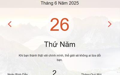 Lịch âm 26/6 - Âm lịch hôm nay 26/6 chính xác nhất - lịch vạn niên ngày 26/6/2025