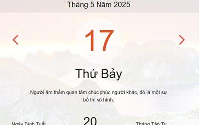Lịch âm 17/5 - Âm lịch hôm nay 17/5 chính xác nhất - lịch vạn niên ngày 17/5/2025