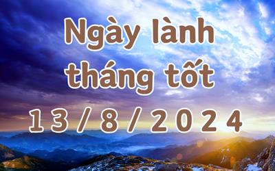 Ngày 13/8/2024 là ngày xấu không nên làm các việc như cưới hỏi, khai trương, xuất hành, ký hợp đồng, chuyển nhà, đổi việc, mai táng.