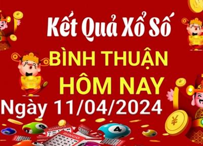 XSBTH 11/4 - Xổ số Bình Thuận hôm nay ngày 11 tháng 4 năm 2024 - KQXSBTH 11/4