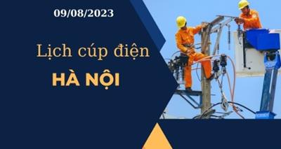 Cập nhật Lịch cúp điện hôm nay tại Hà Nội ngày 09/08/2023