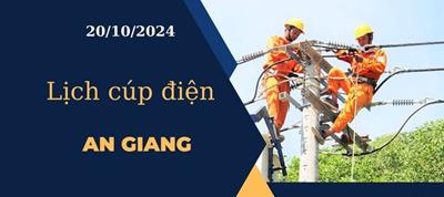 Lịch cúp điện hôm nay ngày 20/10/2024 tại An Giang