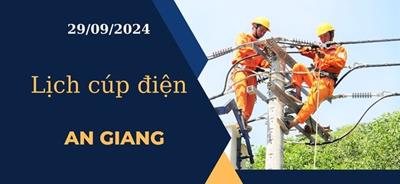 Lịch cúp điện hôm nay ngày 29/9/2024 tại An Giang cập nhật mới nhất