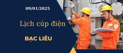 Lịch cúp điện hôm nay tại Bạc Liêu ngày 09/01/2025 cập nhật mới nhất