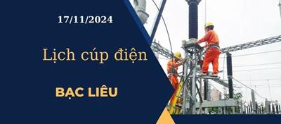 Lịch cúp điện hôm nay ngày 17/11/2024 tại Bạc Liêu