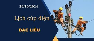 Lịch cúp điện hôm nay tại Bạc Liêu ngày 29/10/2024