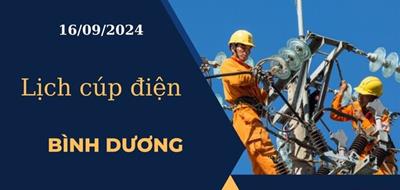 Lịch cúp điện Bình Dương hôm nay ngày 16/09/2024