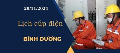 Lịch cúp điện hôm nay tại Bình Dương ngày 29/11/2024 cập nhật mới nhất