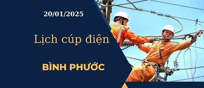 Lịch cúp điện hôm nay tại Bình Phước ngày 20/01/2025 cập nhật mới nhất