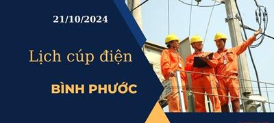 Lịch cúp điện hôm nay ngày 21/10/2024 tại Bình Phước