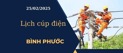 Lịch cúp điện hôm nay tại Bình Phước ngày 25/02/2025 cập nhật mới nhất