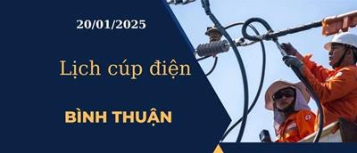 Lịch cúp điện hôm nay tại Bình Thuận ngày 20/01/2025 cập nhật mới nhất