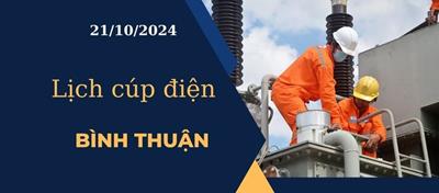 Lịch cúp điện hôm nay ngày 21/10/2024 tại Bình Thuận