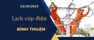 Lịch cúp điện hôm nay ngày 23/10/2024 tại Bình Thuận cập nhật mới nhất