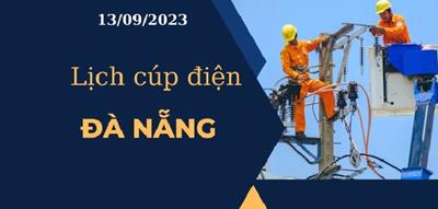 Cập nhật Lịch cúp điện hôm nay tại Đà Nẵng ngày 13/09/2023