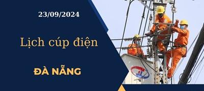 Lịch cúp điện hôm nay ngày 23/09/2024 tại Đà Nẵng