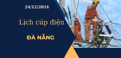 Lịch cúp điện hôm nay tại Đà Nẵng ngày 24/12/2024