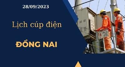 Cập nhật Lịch cúp điện hôm nay tại Đồng Nai ngày 28/09/2023