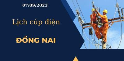 Cập nhật Lịch cúp điện hôm nay ngày 07/09/2023 tại Đồng Nai