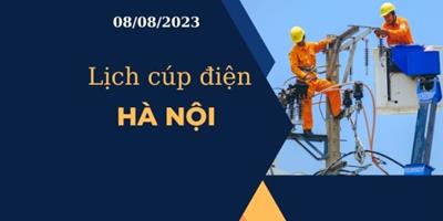 Cập nhật Lịch cúp điện hôm nay tại Hà Nội ngày 08/08/2023