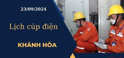 Lịch cúp điện hôm nay tại Khánh Hòa ngày 23/09/2024 cập nhật mới nhất