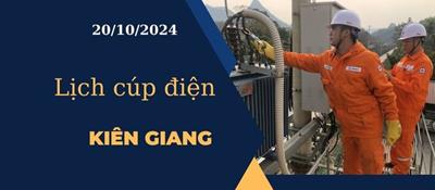 Lịch cúp điện hôm nay tại Kiên Giang ngày 20/10/2024