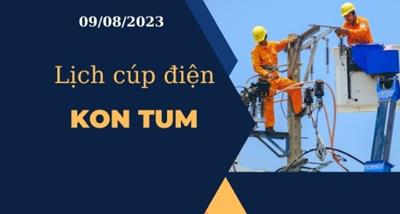 Cập nhật Lịch cúp điện hôm nay tại Kon Tum ngày 09/08/2023