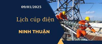 Lịch cúp điện hôm nay tại Ninh Thuận ngày 09/01/2025 cập nhật mới nhất